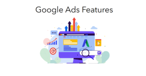Google Ads Features